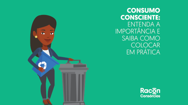 Consumo consciente: entenda a importância e saiba como colocar em prática