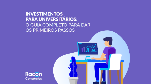 Investimentos para universitários: o guia completo para dar os primeiros passos